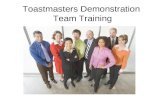Toastmasters Demonstration Team Training. Agenda Developing Demonstration Teams Identifying a Target Audience Advertising and Promotion Conducting the.