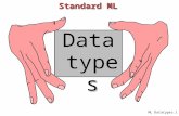 ML Datatypes.1 Standard ML Data types. ML Datatypes.2 Enumeration Datatypes  Enumeration types A datatype consisting of a finite number of constants.