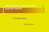Adult ESOL Learners and Special Needs Challenges  Directions.