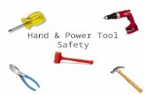 Hand & Power Tool Safety. Hand Tools vs. Power Tools Hand tools Have no power source, other than the physical force applied by the user. Ex: Hand-tools.