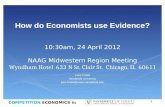 COMPETITION ECONOMICS llc 1 How do Economists use Evidence? Luke Froeb Vanderbilt University luke.froeb@owen.vanderbilt.edu 10:30am, 24 April 2012 NAAG.
