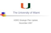 The University of Miami HSRO Strategic Plan Update December 2007.