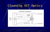 Cleaning SCT Optics Ways to Prevent from Cleaning your Optics Don’t let your optics get dirty! Keep them covered when not in use. Use a Series 6 Skylight.