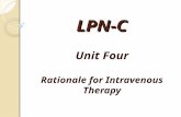 LPN-C Unit Four Rationale for Intravenous Therapy.