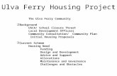 Introduction The Ulva Ferry Community  Background USCA/ School Closure Threat Local Development Officers Community Consultation/ Community Plan Initial.