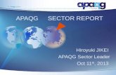 APAQG SECTOR REPORT Hiroyuki JIKEI APAQG Sector Leader Oct 11 th, 2013.