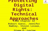 1 Copyright © 2014 M. E. Kabay. All rights reserved. Protecting Digital Rights: Technical Approaches CSH6 Chapter 42 Robert Guess, Jennifer Hadley, Steven.