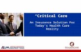 “Critical Care” An Insurance Solution For Today’s Health Care Reality.