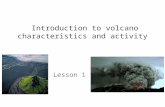 Introduction to volcano characteristics and activity Lesson 1.