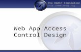 The OWASP Foundation  Web App Access Control Design.