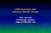 DDR Evolution and Memory Market Trends Bill Gervasi Technology Analyst wmgervasi@attbi.com.