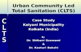 Urban Community Led Total Sanitation (CLTS) Case Study Kalyani Municipality Kolkata (India) By Dr. Shibani Goswami & Dr. Kasturi Bakshi.
