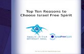 Top Ten Reasons to Choose Israel Free Spirit This Trip is a Gift from Taglit-Birthright Israel.