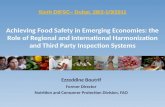 Ezzeddine Boutrif Former Director Nutrition and Consumer Protection Division, FAO Achieving Food Safety in Emerging Economies: the Role of Regional and.