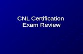 CNL Certification Exam Review. Systems Macro vs. Micro systems Microsystems Assess, Diagnose, Treat, Evaluate Assess, Diagnose, Treat, Evaluate All players.