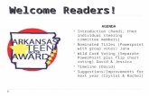 Welcome Readers! AGENDA  Introduction (Randi, then individual steering committee members)  Nominated Titles (Powerpoint with group votes) Jana  Wild.