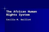 The African Human Rights System Cecilia M. Bailliet.