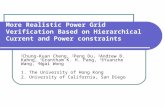 More Realistic Power Grid Verification Based on Hierarchical Current and Power constraints 2 Chung-Kuan Cheng, 2 Peng Du, 2 Andrew B. Kahng, 1 Grantham