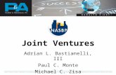 Adrian L. Bastianelli, III Paul C. Monte Michael C. Zisa Joint Ventures 1.