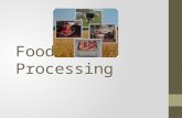 Food Processing. Road map- this meal from start to your kitchen table Small group assignment.