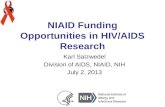 NIAID Funding Opportunities in HIV/AIDS Research Karl Salzwedel Division of AIDS, NIAID, NIH July 2, 2013.