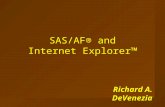 SAS/AF® and Internet Explorer™ Richard A. DeVenezia.