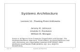 Lec 14Systems Architecture1 Systems Architecture Lecture 14: Floating Point Arithmetic Jeremy R. Johnson Anatole D. Ruslanov William M. Mongan Some or.