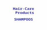 Hair-Care Products SHAMPOOS. Shampoo is a hair care product used for the removal of oils, dirt, skin particles, dandruff, environmental pollutants and.