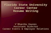 Florida State University Career Center Resume Writing V’Rhaniku Haynes Assistant Director Career Events & Employer Relations.