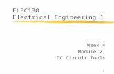 1 ELEC130 Electrical Engineering 1 Week 4 Module 2 DC Circuit Tools.