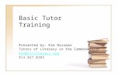 Basic Tutor Training Presented by: Kim Rossman Tutors of Literacy in the Commonwealth kim@tlcliteracy.org 814.867.0203.