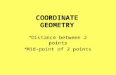 COORDINATE GEOMETRY Distance between 2 points Mid-point of 2 points.