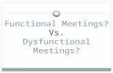Functional Meetings? Vs. Dysfunctional Meetings?.