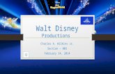 Walt Disney Productions Charles A. Wilkins Jr. Section – 003 February 14, 2014.