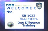 W E L C O M E to the SB 1022 Real Estate Due Diligence Training SB 1022 Real Estate Due Diligence Training.