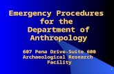 1 Emergency Procedures for the Department of Anthropology 607 Pena Drive-Suite 600 Archaeological Research Facility.