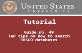 Guide no. 49 Ten tips on how to search EBSCO databases Tutorial.