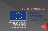 1 EU & languages Elisabetta Gibertini Michela Sgarbi Mirjam Arula Hanna-Liis Karp.