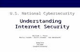 October 12th, 2004U.S. National Cybersecurity U.S. National Cybersecurity Understanding Internet Security William J. Perry Martin Casado Keith Coleman.