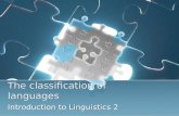 The classification of languages Introduction to Linguistics 2.