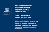 THE INTERNATIONAL IMPERATIVE FOR INSTRUCTIONAL LEADERSHIP LEAP Conference Sydney 29 th July 2013 Professor Stephen Dinham OAM Chair of Teacher Education.