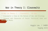 Hoggie Lee, I 34009 Sogang GSIS. ◈ Question *The most frequently cited dictum of Clausewitz is his assertion that war is an extension of politics by other.