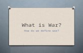 What is War? How do we define war?. "War on Drugs” Uprising of Palestinians in Gaza and the West Bank The bombing of the Federal Building in Oklahoma.