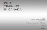 PILOT TRAINING IN CANADA Jim Dow Chief, Flight Training & Examinations Transport Canada Presentation to Air Transport Association of Canada May 4, 2010.
