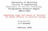 1 University of Mauritius Faculty of Engineering Department of Textile Technology Postgraduate Research Degree (MPhil/PhD) Embedding Light and Sound in.