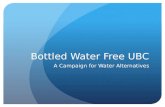 Bottled Water Free UBC A Campaign for Water Alternatives.