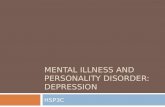 MENTAL ILLNESS AND PERSONALITY DISORDER: DEPRESSION HSP3C.
