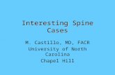 Interesting Spine Cases M. Castillo, MD, FACR University of North Carolina Chapel Hill.