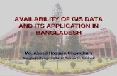 AVAILABILITY OF GIS DATA AND ITS APPLICATION IN BANGLADESH Md. Abeed Hossain Chowdhury Bangladesh Agricultural Research Council.