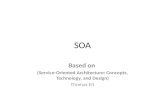 SOA Based on (Service-Oriented Architecture: Concepts, Technology, and Design) Thomas Erl.